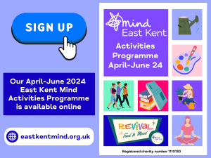 A graphic with the front page of the East Kent Mind Activities Programme along with a graphic saying Sign Up and the web address for eastkentmind.org.uk