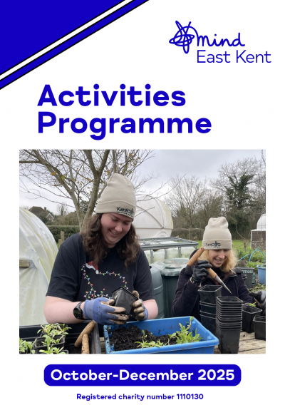 Promotional graphic for East Kent Mind’s Activities Programme, October–December 2025.On the right, the East Kent Mind logo is above the heading “Activities Programme.” Below is a photo of two people outdoors, wearing gloves and hats, smiling while planting seedlings. At the bottom, text reads: “October–December 2025. Registered charity number 1110130.”