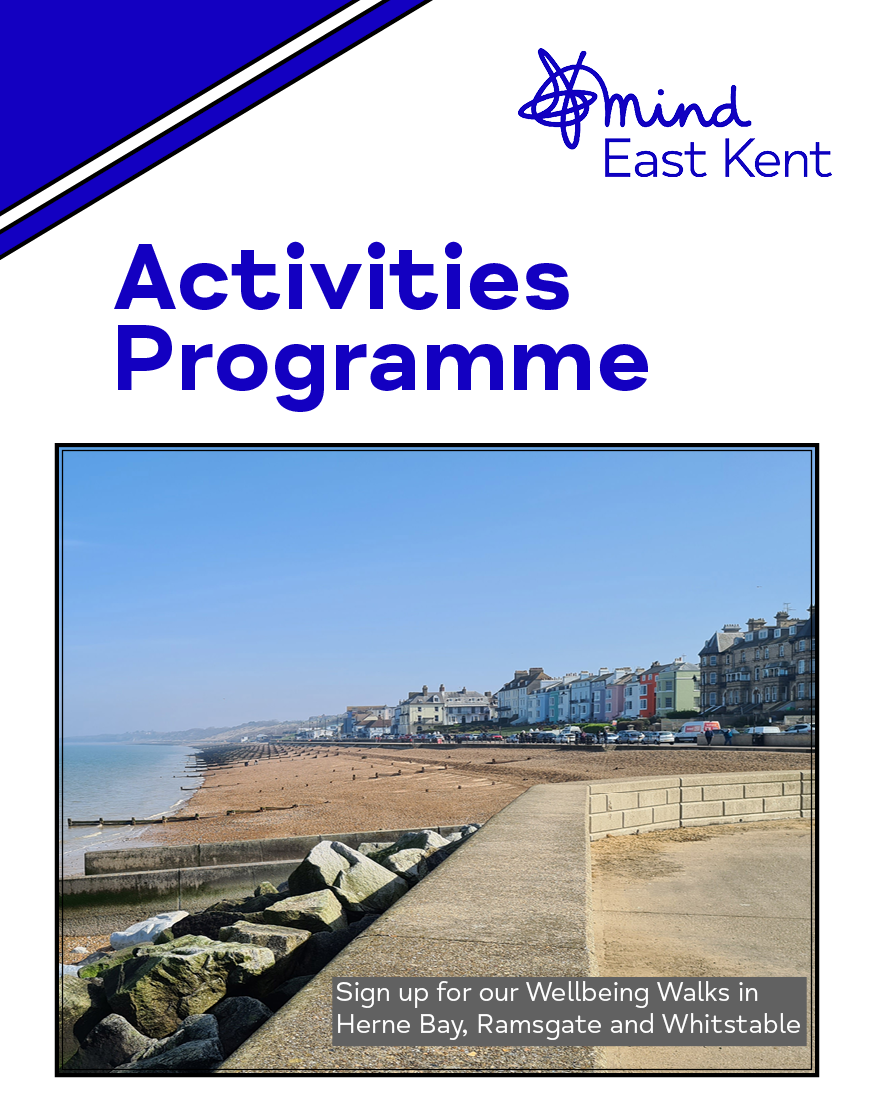 Cover page for the East Kent Mind Activities Programme. The design features the East Kent Mind logo at the top, the title “Activities Programme” in large blue text, and a large photo of Herne Bay seafront with colourful houses along the coast. A caption on the photo reads: “Sign up for our Wellbeing Walks in Herne Bay, Ramsgate and Whitstable.”