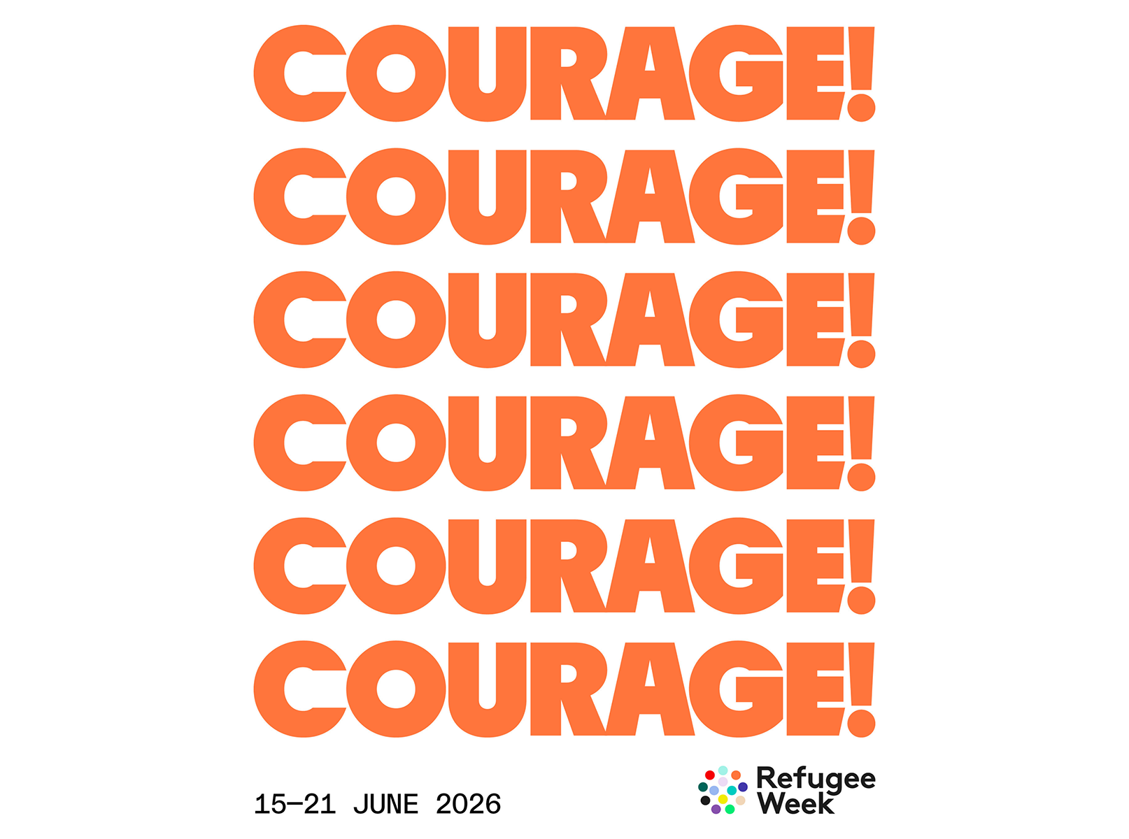 The word "COURAGE" is repeated six times vertically in orange-coloured text. There is the Refugee Week logo and the dates 15-21 June 2026.