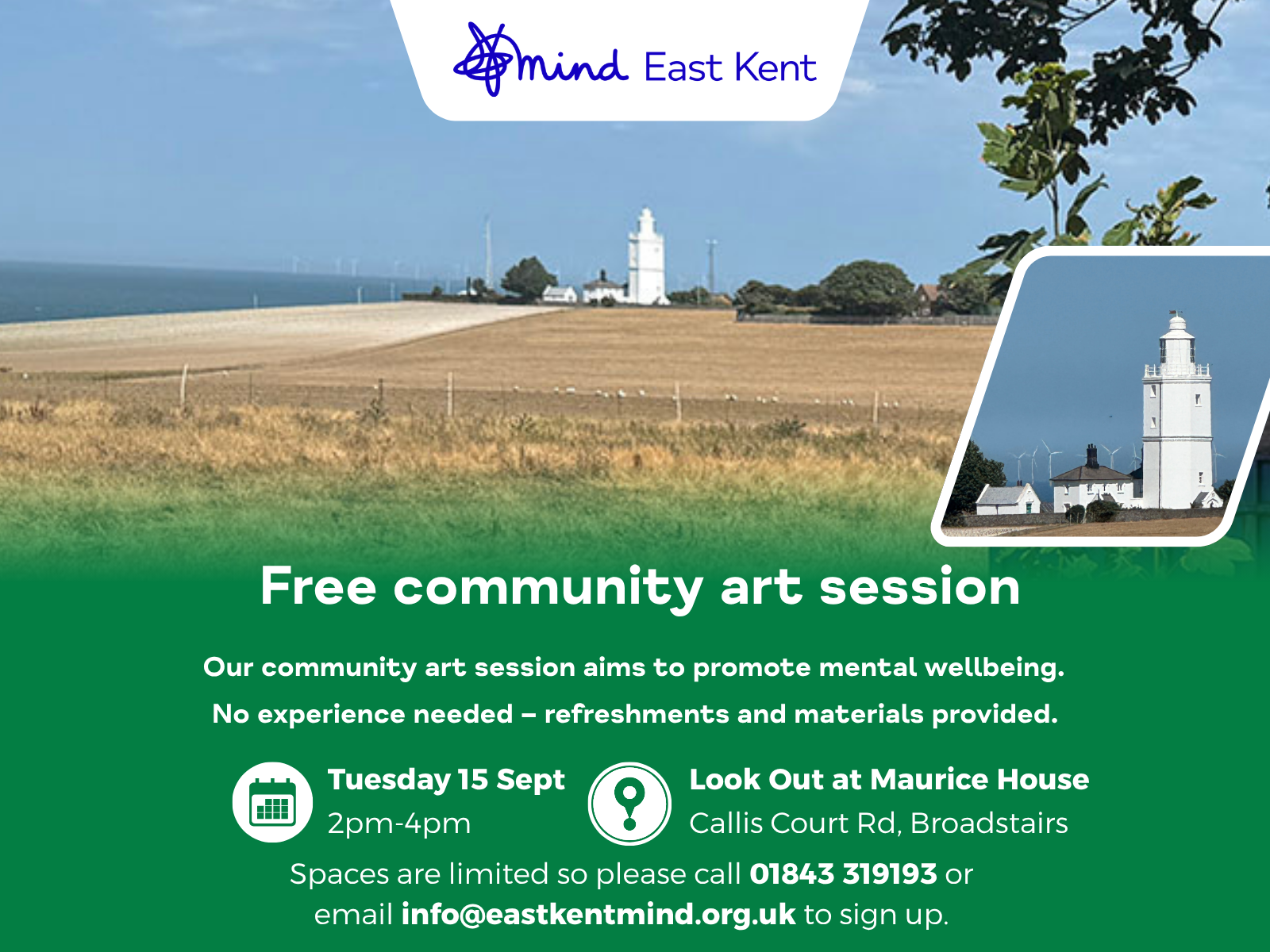 East Kent Mind flyer promoting a free community art session to support mental wellbeing. The background shows a coastal field and North Foreland Lighthouse. The session takes place on Tuesday 15 September, from 2pm to 4pm, at Look Out at Maurice House, Callis Court Road, Broadstairs. No experience is needed, and materials and refreshments are provided. To book, call 01843 319193 or email info@eastkentmind.org.uk.